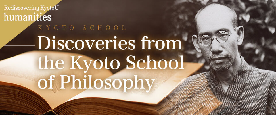 Rediscovering KyotoU humanities Discoveries from the Kyoto School of Philosophy